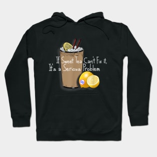 If Sweet Tea Can'T Fix It Southern Style Hoodie